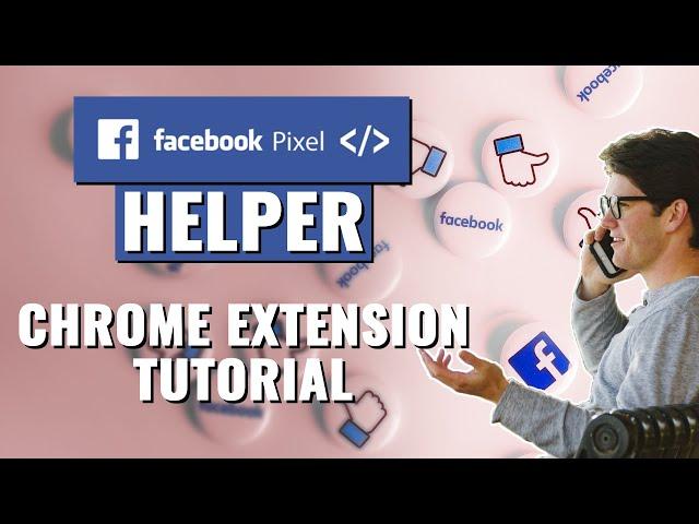 How to Use the Facebook Pixel Helper Chrome Extension | Installation Tutorial and Examples