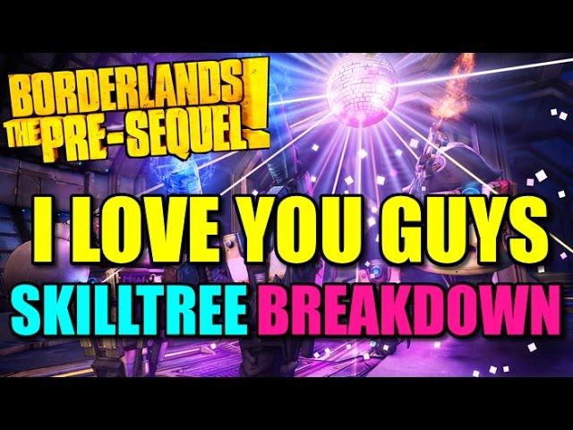 Borderlands The Pre-Sequel: Claptrap's "I Love You Guys" Skill Tree Breakdown - HE IS HYPERIUS