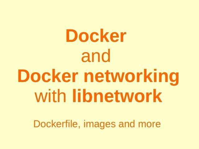 Docker and Docker networking with Libnetwork + dockerfile, httpd more