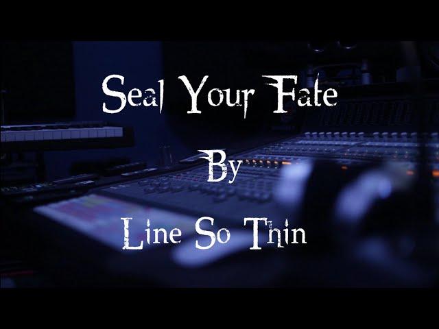 Line So Thin - Seal Your Fate (Studio Footage)