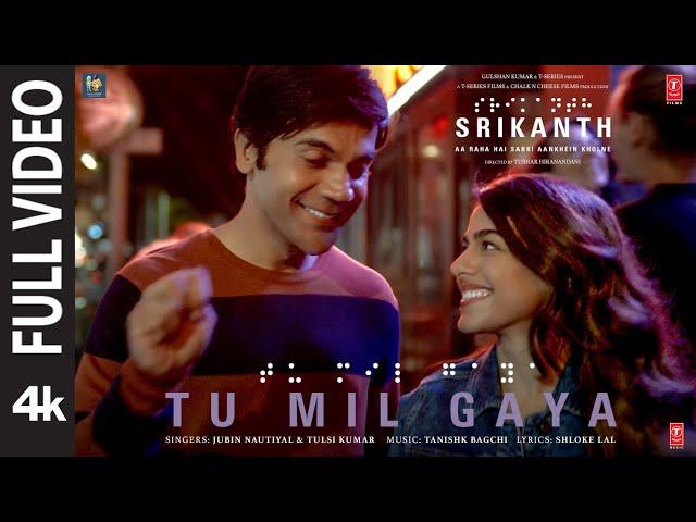 SRIKANTH: TU MIL GAYA (FULL VIDEO) RAJKUMMAR RAO, ALAYA | JUBIN NAUTIYAL,TULSI K,TANISHK |BHUSHAN K