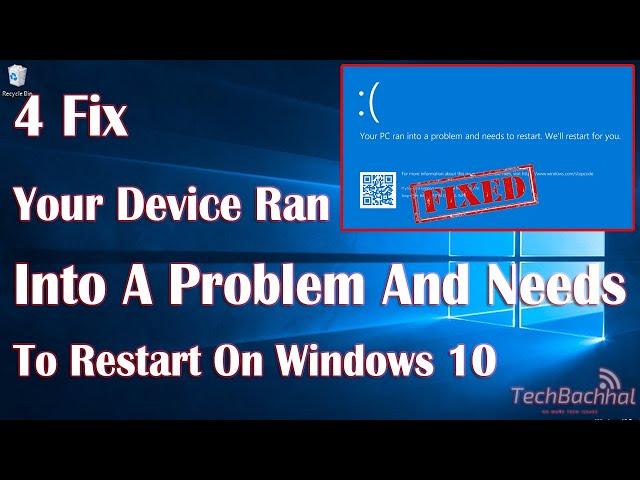 How To Fix Your Device Ran Into A Problem And Needs To Restart On Windows 10