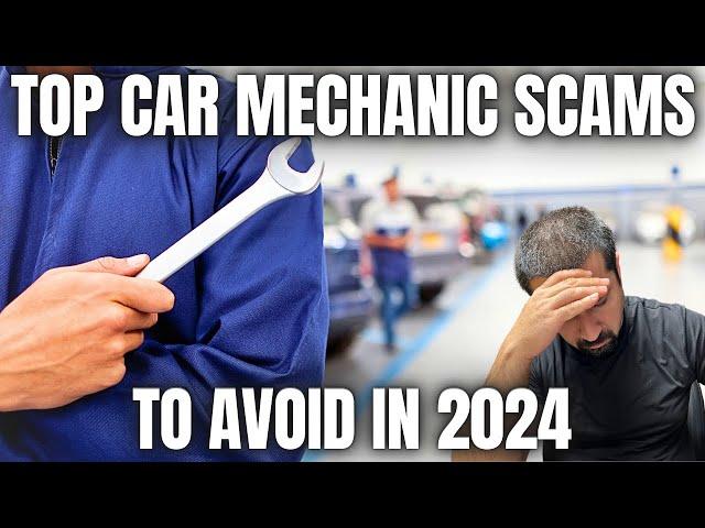 Top Car Mechanic Scams to Avoid in 2024