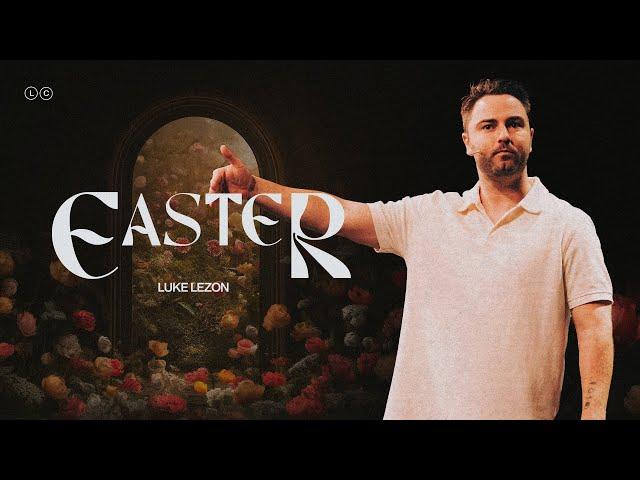 SUNDAY EASTER | PASTOR LUKE LEZON | LIFEBRIDGE CHURCH