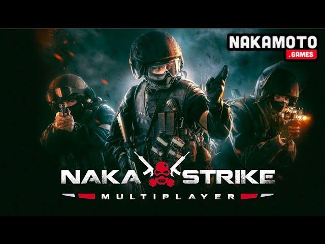 Nakamoto Games - NAKA Strike Multiplayer Walkthrough