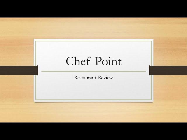 Chef Point Restaurant Review