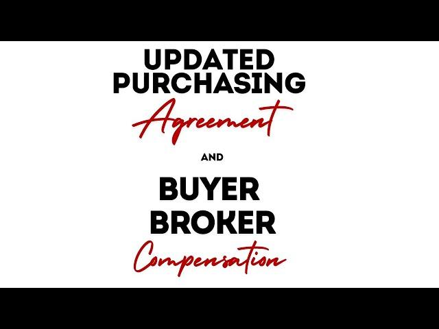 Updated Purchase Agreement & Buyer Broker Compensation