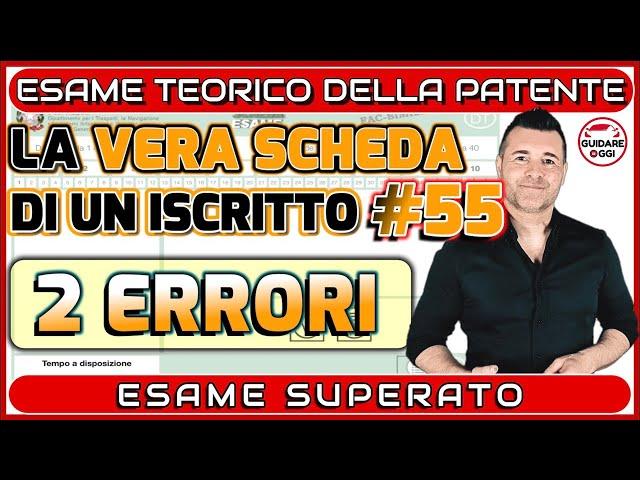 DUE ERRORI: ESAME SUPERATO -  LA VERA SCHEDA D’ESAME PATENTE DI UN ISCRITTO AL CANALE #55