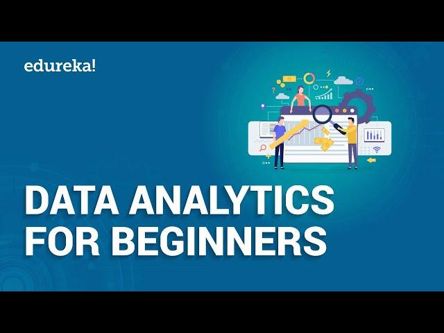 Data Analytics For Beginners | Introduction To Data Analytics | Data Analytics Using R | Edureka