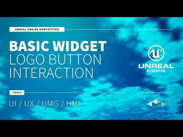 BASIC WIDGET - LOGO BUTTON INTERACTION - UNREAL ENGINE - UE4 - UE5