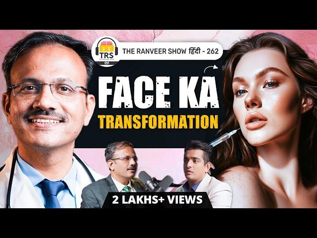 Plastic Surgeon Explains Face Changes, Fat Reduction, B*ob Implants & More | The Ranveer Show