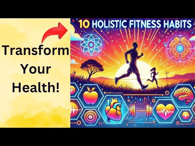 Exercise as Medicine: 10 Holistic Fitness Habits to Transform Your Health!