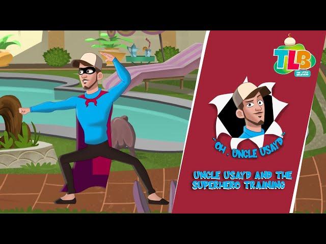 TLB - Oh, Uncle Usayd | Episode 4 | Uncle Usayd and The Superhero Training