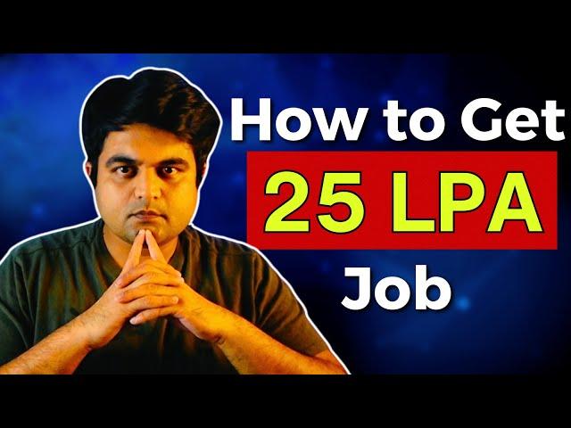 How to Get a 25+ LPA Job - complete guide