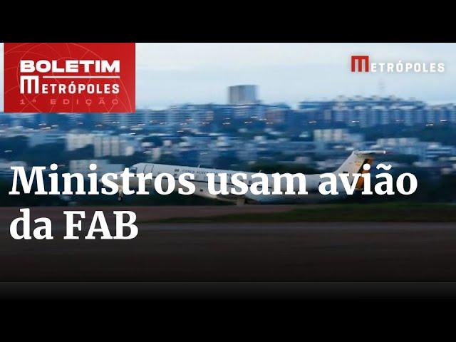 Ministros de Lula usam avião da FAB para esticar fim de semana em casa | Boletim Metrópoles 1º