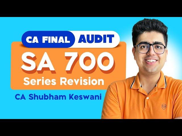 SA 700 Series Revision | CA Final Audit | CA Shubham Keswani (AIR 8)