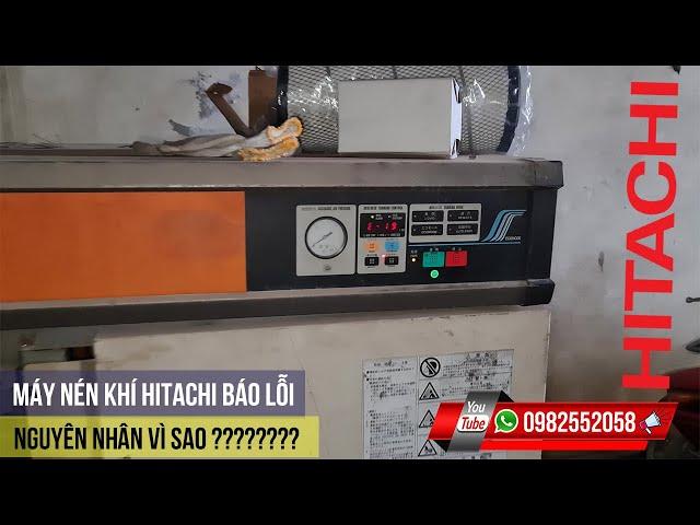 Máy Nén Khí Trục Vít Hitachi 37Kw 50HP Báo Lỗi Nguyên Nhân Và Cách Khắc Phục | Máy Nén Khí Hitachi