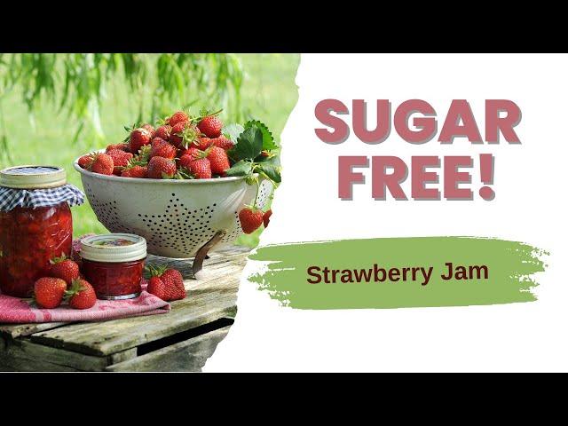 Escape the Sugar Trap: How to Make Delicious Sugar-Free Strawberry Jam