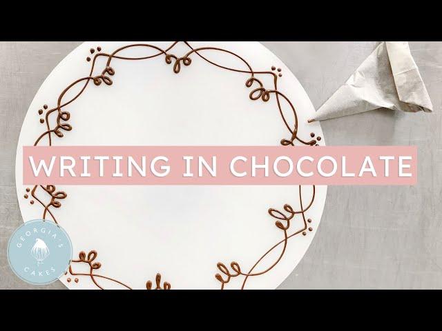 How To Write And Decorate In Chocolate | Georgia's Cakes