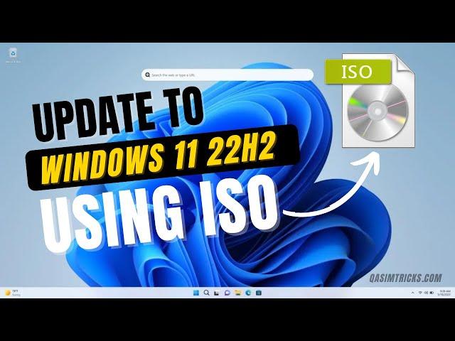 How to Safely Update to Windows 11 22H2 using the ISO file | Upgrade to Windows 11 22H2