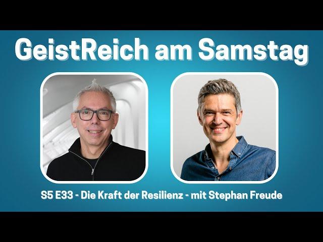 Die Kraft der Resilienz – mit Stephan Freude S5E33