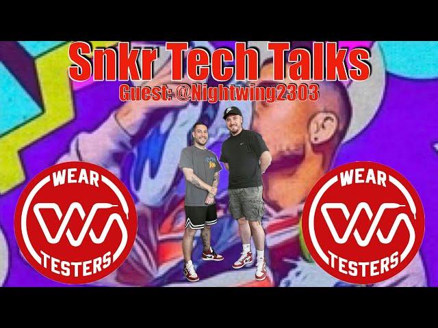 Snkr Tech Talks Episode 2 - @WearTesters Chris AKA @SomeOfMyFavoriteThings