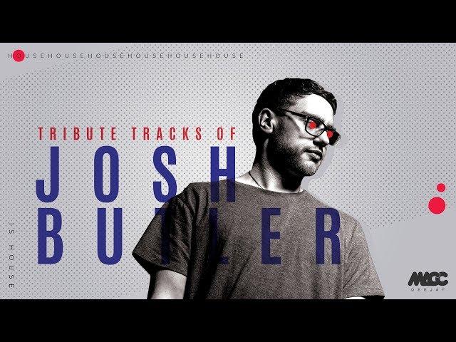 JOSH BUTLER [set mix show live] - Tribute tracks | DJ MACC