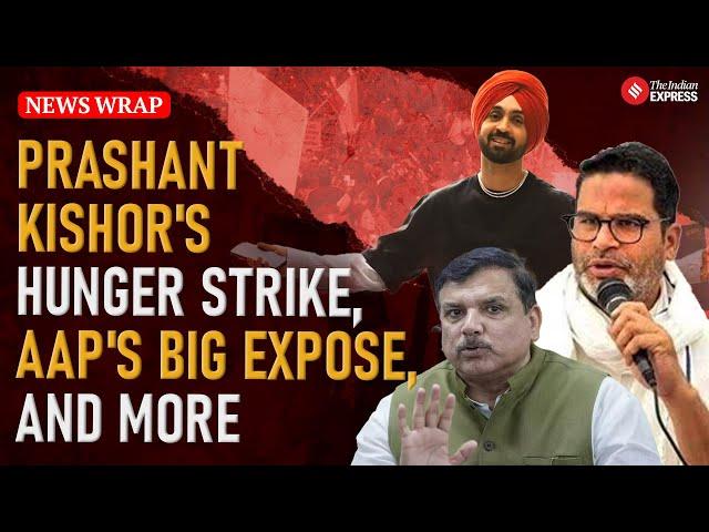 News Wrap: From Prashant Kishore's Hunger Strike To AAP's Big Expose, Today's Top Stories