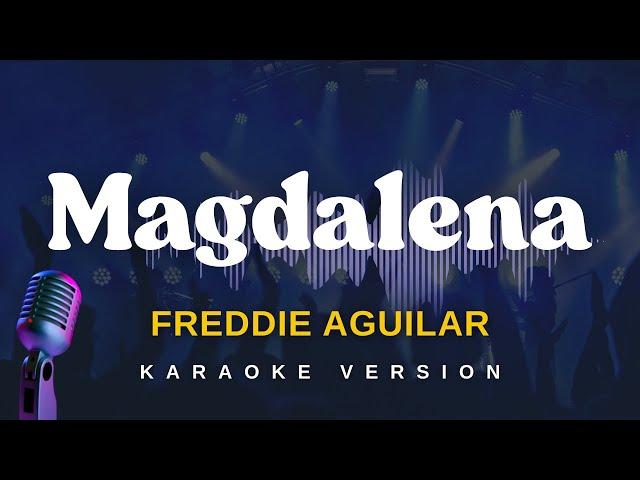 MAGDALENA - Freddie Aguilar (Karaoke Version)