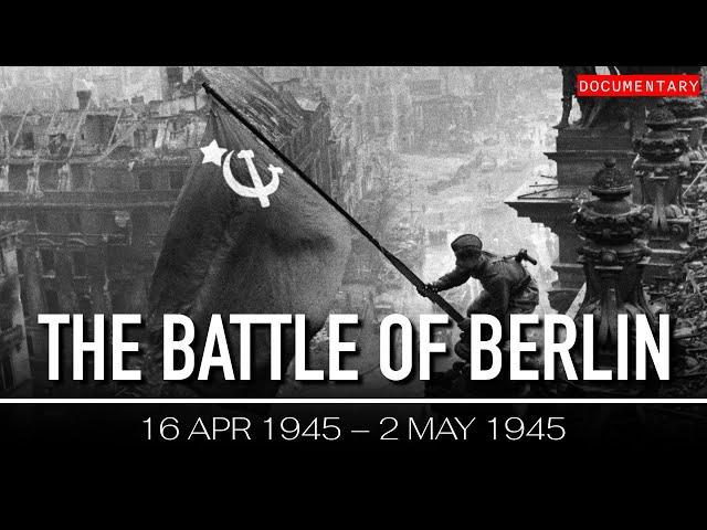 The Battle of Berlin: The Soviet Victory That Ended WWII | Documentary