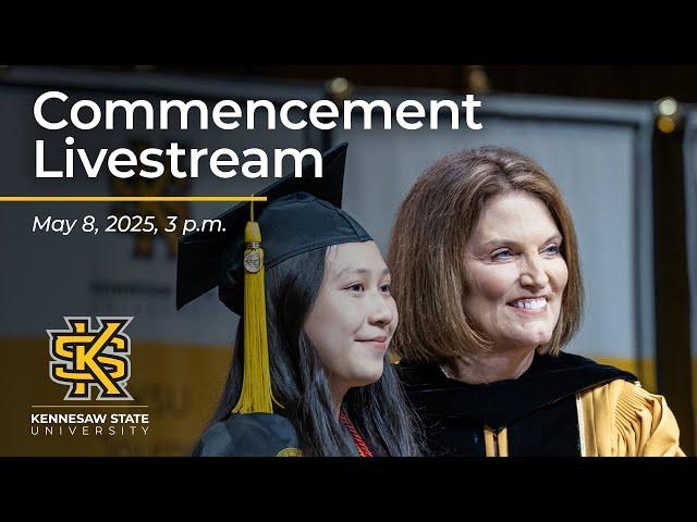 Spring 2025 Commencement - May 8th 2025 at 3:00 pm