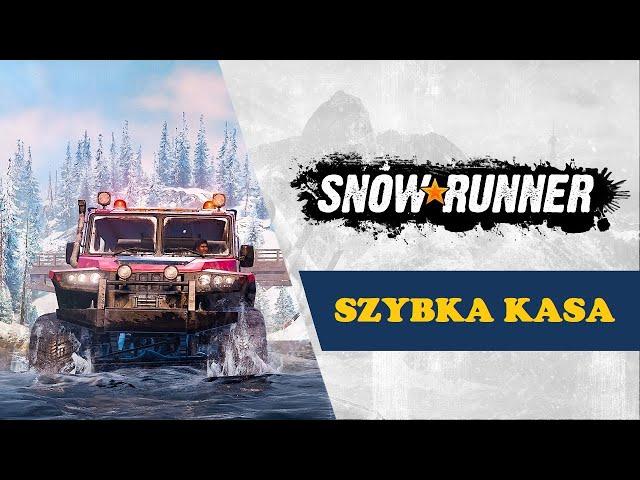 SnowRunner Jak szybko zarobić #2