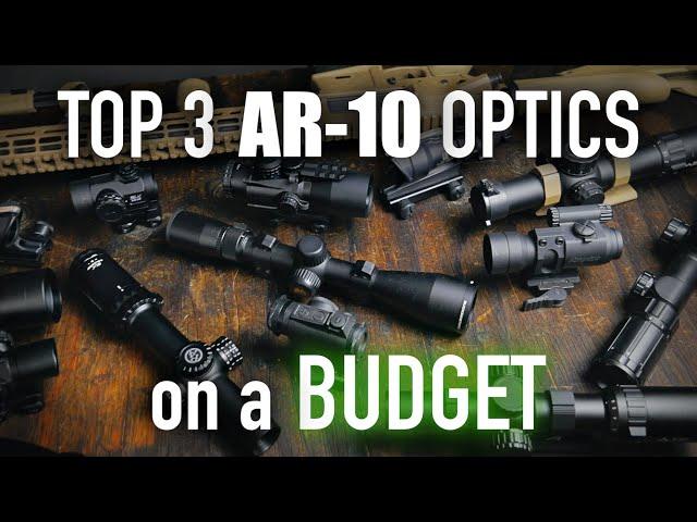 Top 3 Best Budget Optics for your AR-10 or DMR