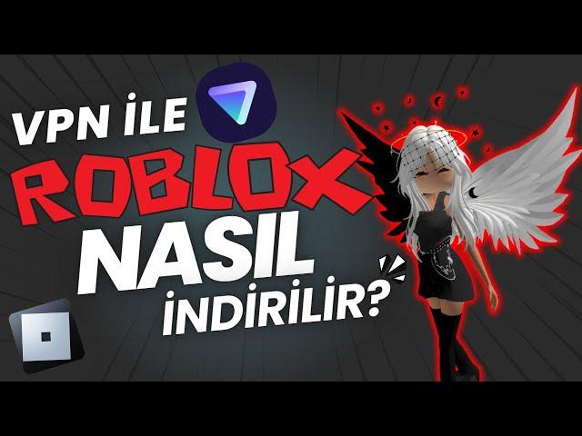 VPN İLE ROBLOXA NASIL GİRİLİR? - 2024