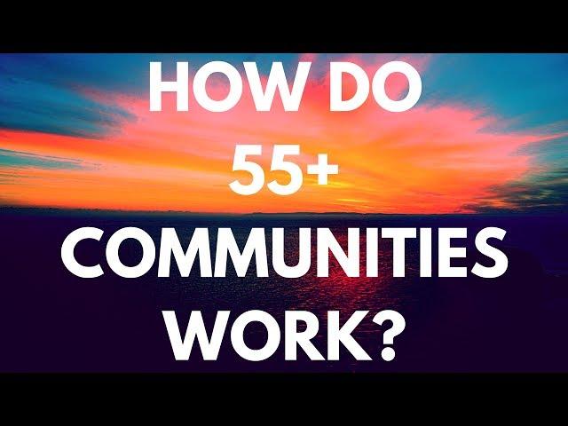 How Do 55 Plus Communities Work