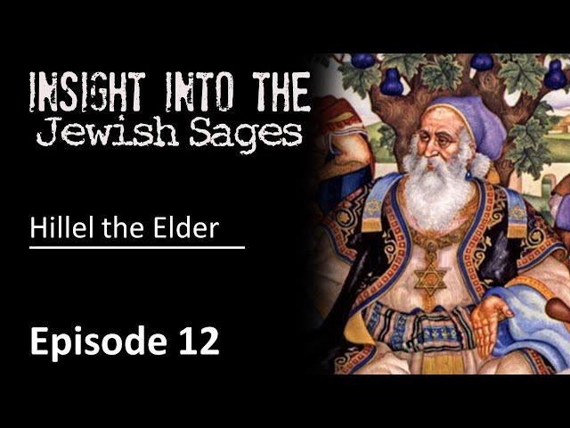 Insight into the Jewish Sages - Hillel the Elder