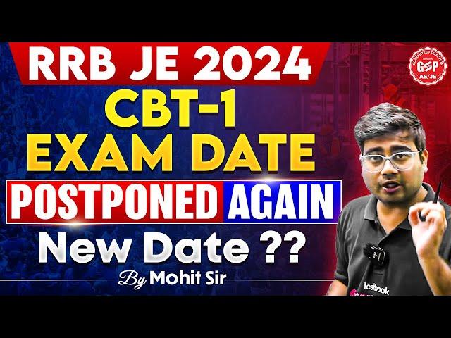 RRB JE Exam Date 2024 | RRB JE CBT 1 Exam Date | RRB JE 2024 New Exam Date | Mohit Sir