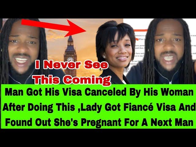 JAMAICAN MAN  GOT HIS VISA CANCELED BY HIS WOMAN ,WOMAN GOT FIANCÉ VISA PREGNANT FOR ANOTHER MAN 