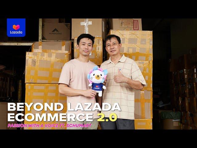 Beyond Lazada eCommerce 2.0 (Passion with a voice) : Schumart (FULL)