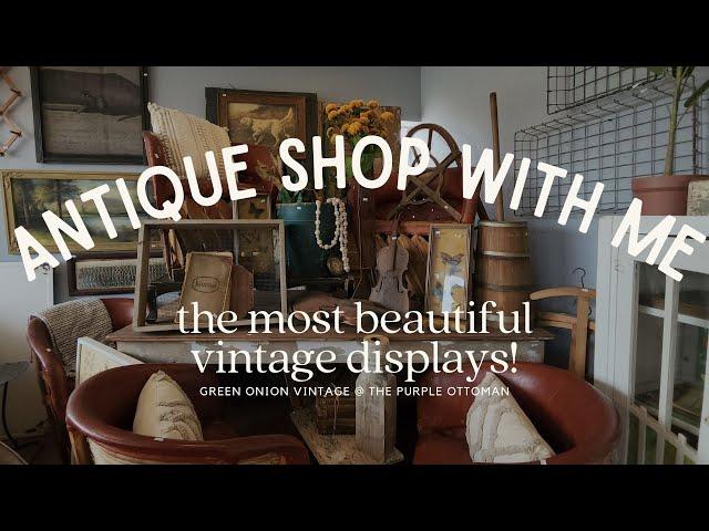 Antique Shop With Me | Beautiful Vintage Displays | Order Antiques Online | Amazing Old Collections