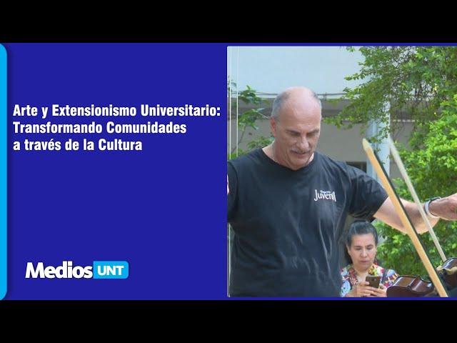 Arte y Extensionismo Universitario Transformando Comunidades a través de la Cultura