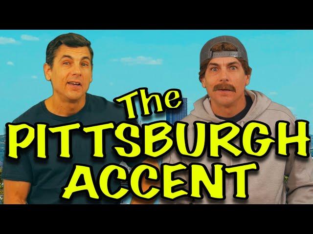 Learn the PITTSBURGH ACCENT