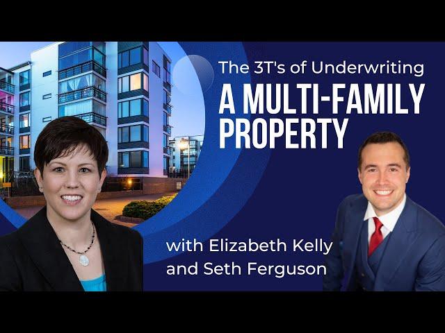 The 3 Ts of Underwriting a Multi-Family Property, with Seth Ferguson