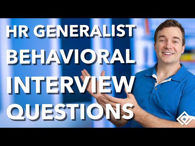 HR Generalist Behavioral Interview Questions