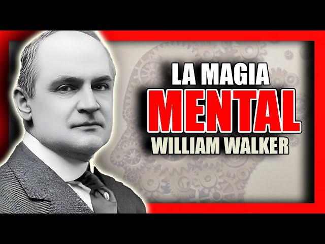  LA MAGIA MENTAL WILLIAM WALKER ATKINSON AUDIOLIBRO COMPLETO