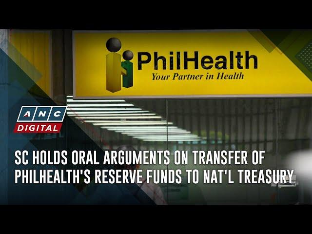 SC holds oral arguments on transfer of PhilHealth's reserve funds to Nat'l Treasury | ANC