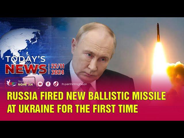 Today's News - 22/11/2024: Russia fired new ballistic missile at Ukraine for the first time