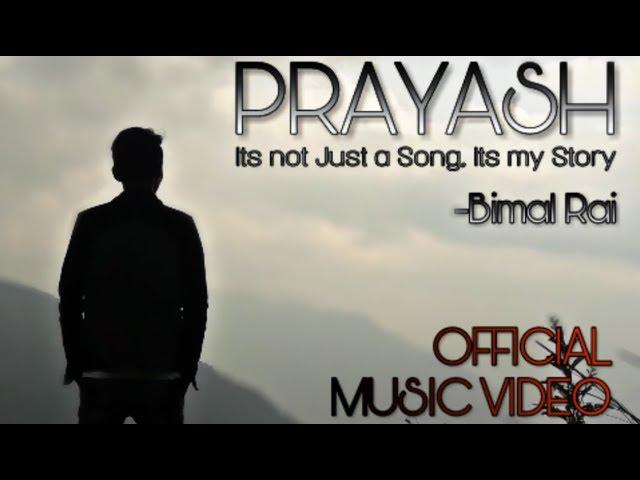 PRAYASH || New Nepali Music Video || By Bimal Rai