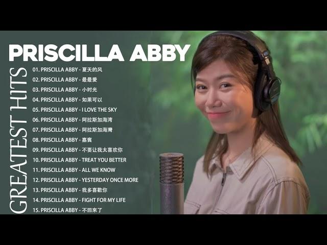 蔡恩雨 Priscilla Abby 2022  蔡恩雨20首精選歌曲: 夏天的风 , 最最愛 , 小时光  Best Songs Of Priscilla Abby