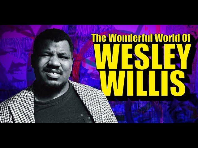 The Wonderful World of Wesley Willis | Indexed Internet